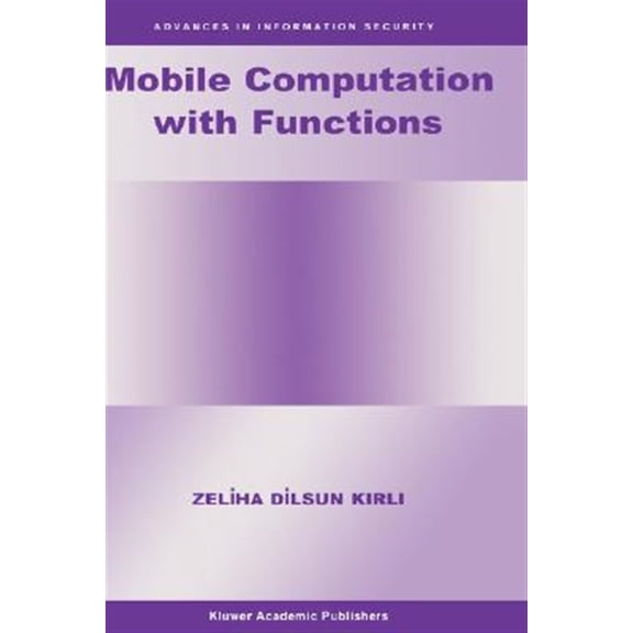 Pre-Owned Advances in Information Security: Mobile Computation with Functions (Hardcover)