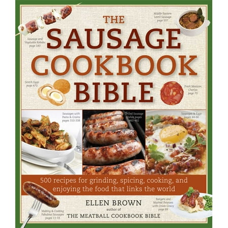 - The Sausage Cookbook Bible : 500 Recipes for Cooking Sausage