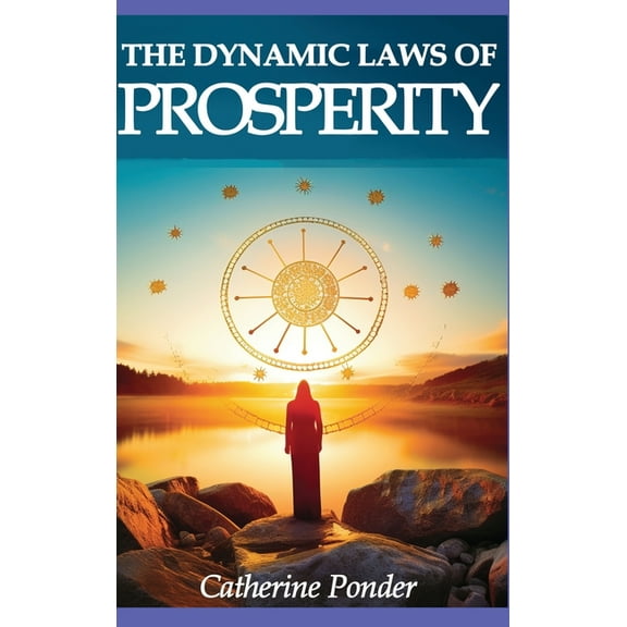 The Dynamic Laws of Prosperity, (Hardcover)