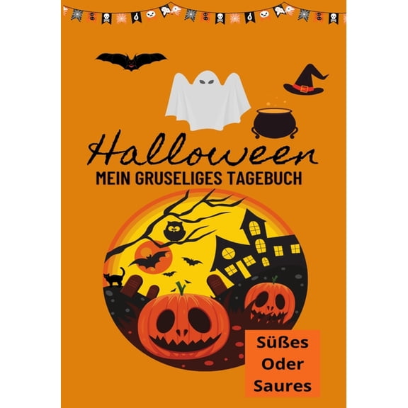 Halloween Mein Gruseliges Tagebuch: Süßes oder Saures, (Paperback)