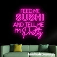 thumbnail image 5 of Handmadetneonsign Feed Me Sushi And Tell Me I'm Pretty Neon Sign, Sushi Led Light, Restaurant Wall Decor 72601, 5 of 5