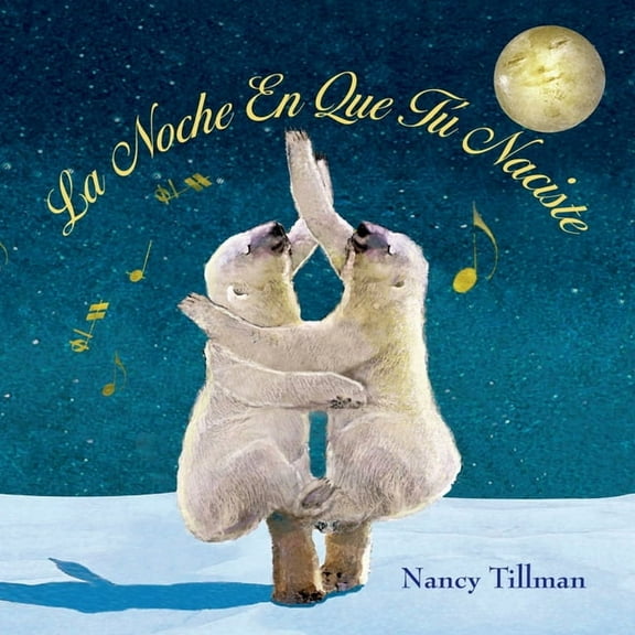 La Noche En Que Tú Naciste (on the Night You Were Born) (Board Book)