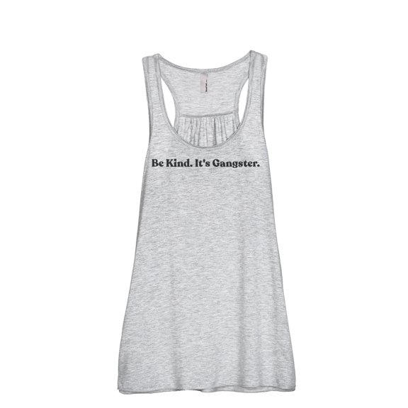 Be Kind It's Gangster Women's Fashion Sleeveless Flowy Racerback Tank Top Sport Grey X-Large