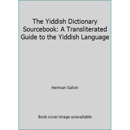 The Yiddish Dictionary Sourcebook: A Transliterated Guide to the Yiddish Language, Used [Hardcover]