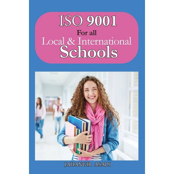 Easy ISO ISO 9001 for all Local and International Schools: ISO 9000 For all employees and employers, Book 7, (Paperback)