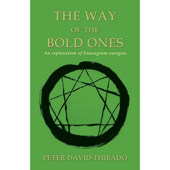 The Way of the Bold Ones : An Exploration of Enneagram Energies
