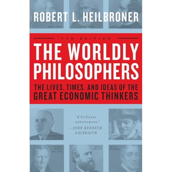 Pre-Owned The Worldly Philosophers: The Lives, Times And Ideas Of The Great Economic Thinkers, Seventh Edition, 9780684862149, 068486214X, Paperback, 7th Revised edition