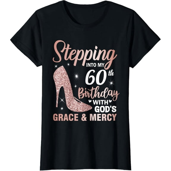 Stepping Into My 60th Birthday Shirt Women 60 Year Old Bday T-Shirt