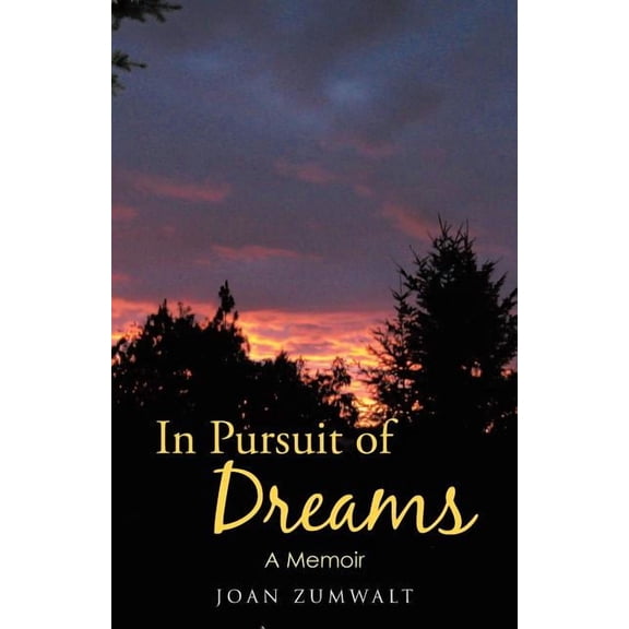In Pursuit of Dreams : A Memoir