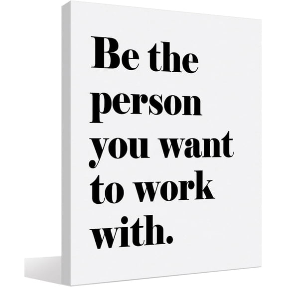 WFSposter-Office Decor,Motivational Wall Art Decor for Office,Inspirational quotes Wall Art for Men Women,Black Canvas Paintings,Be The Person You Want to Work White