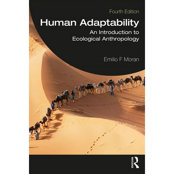 Human Adaptability: An Introduction to Ecological Anthropology, (Paperback)