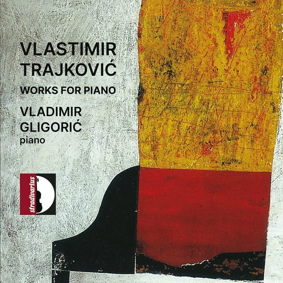 Vladimir Gligoric - Trajkovic: Works for Piano - Music & Performance - CD