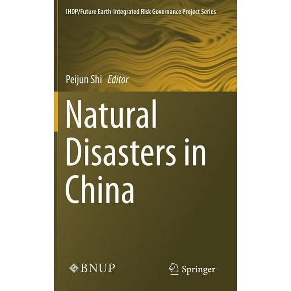 Ihdp/Future Earth-Integrated Risk Govern Natural Disasters in China, (Hardcover)