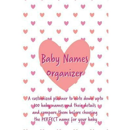 Baby Names Organizer: Planner to Help You Choose the Right Name for Your Baby: Expecting Women / Baby Shower / Pregnancy Gift: Pink Heart De
