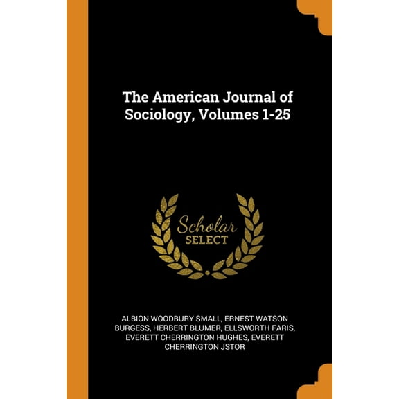 The American Journal of Sociology, Volumes 1-25 (Paperback)