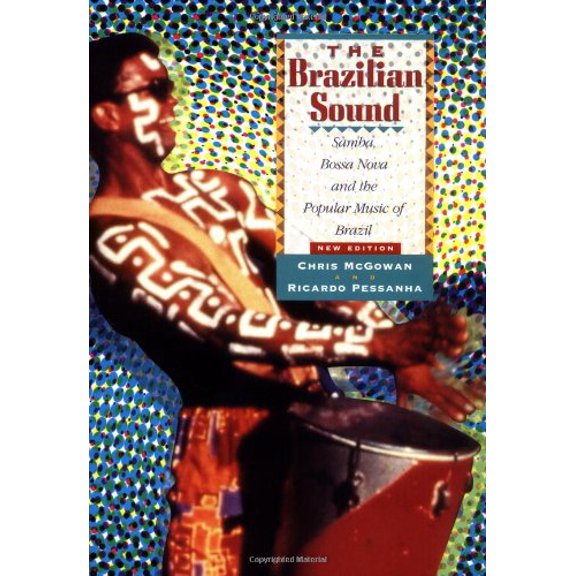 Pre-Owned The Brazilian Sound: Samba, Bossa Nova, and the Popular Music of Brazil (Paperback) 1566395453 9781566395458