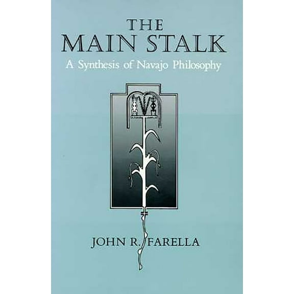 Pre-Owned The Main Stalk: A Synthesis of Navajo Philosophy (Paperback) 0816512108 9780816512102