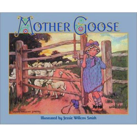 Pre-Owned The Jessie Willcox Smith Mother Goose: A Careful and Full Selection of the Rhymes (with numerous illustrations in full color and black and white) (Hardcover) 0517603578 9780517603574