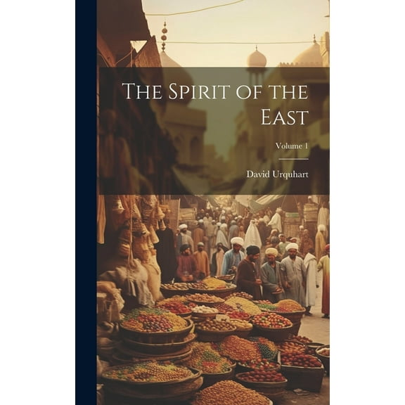 The Spirit of the East; Volume 1 (Hardcover)