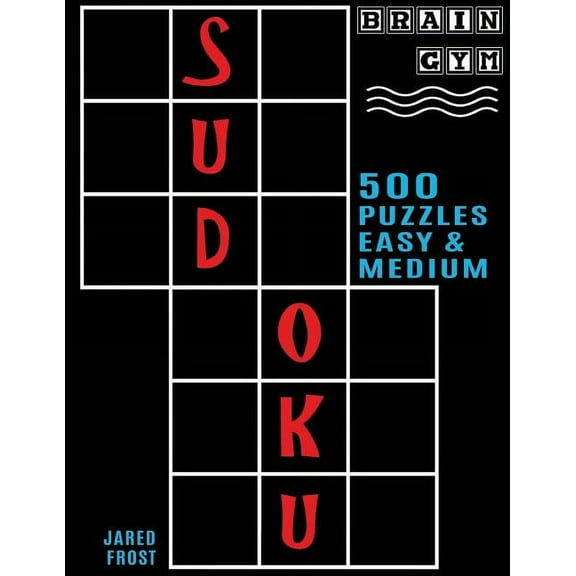 Brain Gym: 500 Sudoku Puzzles, Easy and Medium: Brain Gym Series Book (Paperback)