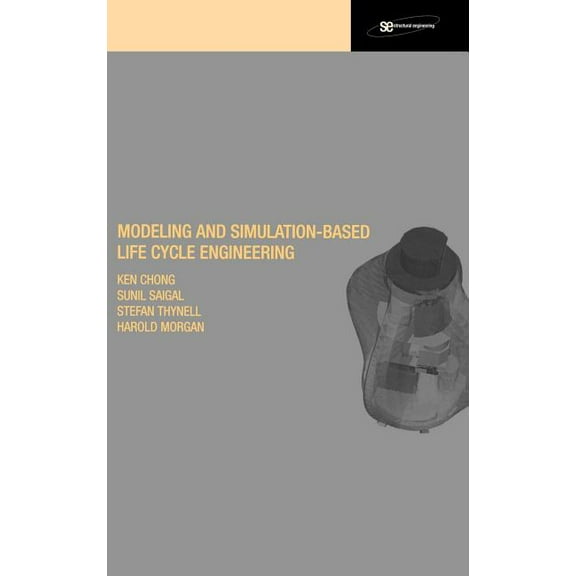 Spon's Structural Engineering Mechanics Modeling and Simulation Based Life-Cycle Engineering, (Hardcover)