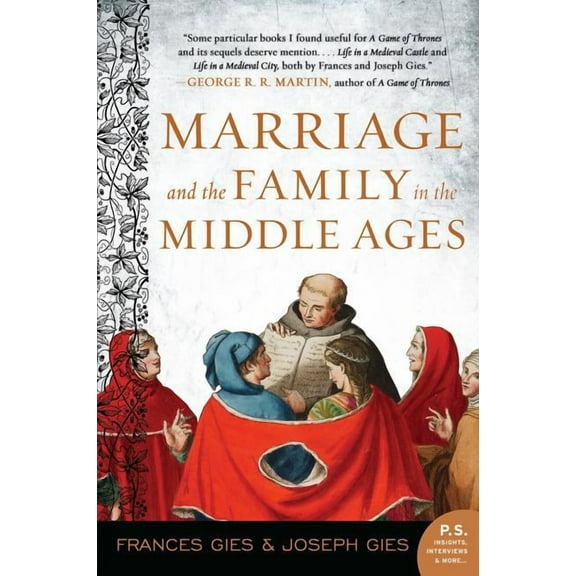 Medieval Life Marriage and the Family in the Middle Ages, (Paperback)