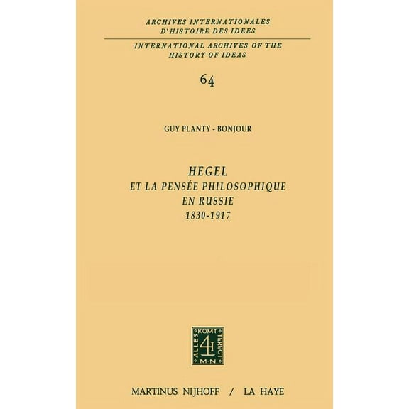 International Archives of the History of Hegel Et La Pensée Philosophique En Russie, 1830-1917, Book 64, (Hardcover)