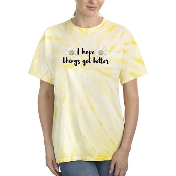 Hope Things Get Better Tie-Dye Cyclone Women -Smartprints Designs, Female XX-Large