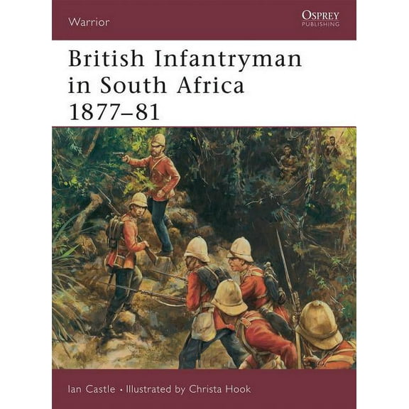 Warrior: British Infantryman in South Africa 1877-81 (Paperback)