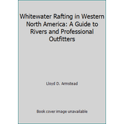Angle View: Whitewater Rafting in Western North America: A Guide to Rivers and Professional Outfitters [Paperback - Used]