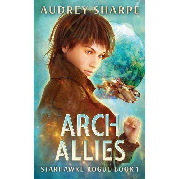 Starhawke Rogue Arch Allies, Book 1, (Paperback)