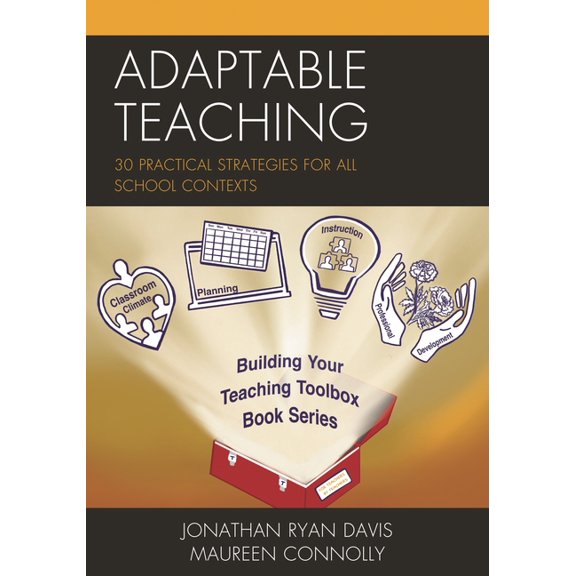 Building Your Teaching Toolbox Adaptable Teaching: 30 Practical Strategies for All School Contexts, (Paperback)