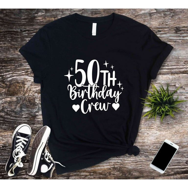 51st Birthday Crew Shirts, 50th Birthday T-shirts, 50th Birthday