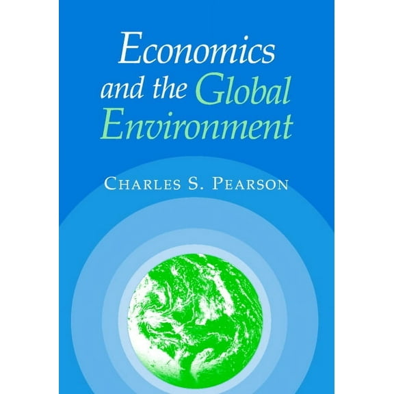 Economics and the Global Environment, (Paperback)