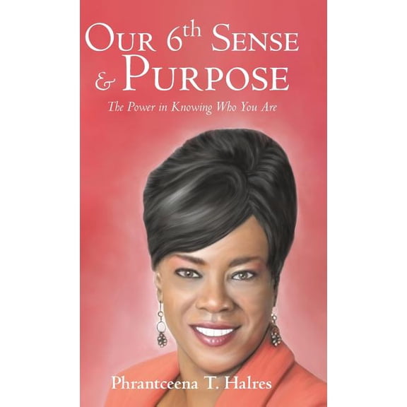 Our 6th Sense & Purpose : The Power in Knowing Who You Are