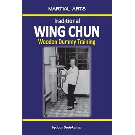 Pre-Owned Traditional Wing Chun - Wooden Dummy Training (Paperback)