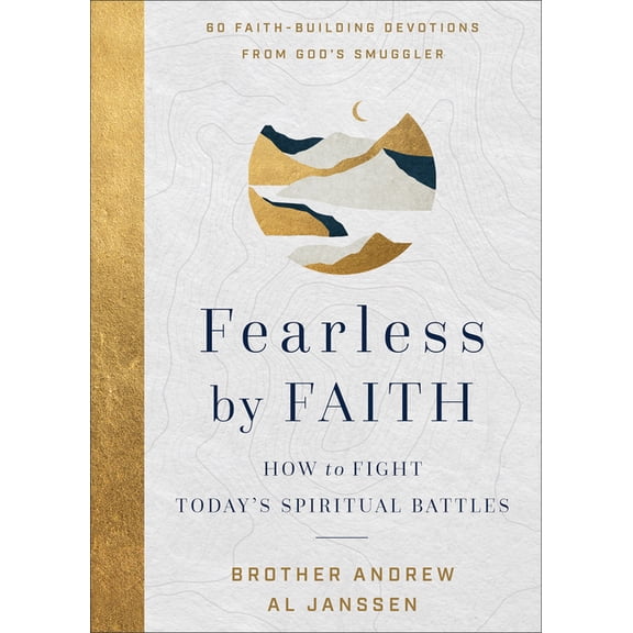 Fearless by Faith: How to Fight Today's Spiritual Battles, (Hardcover)