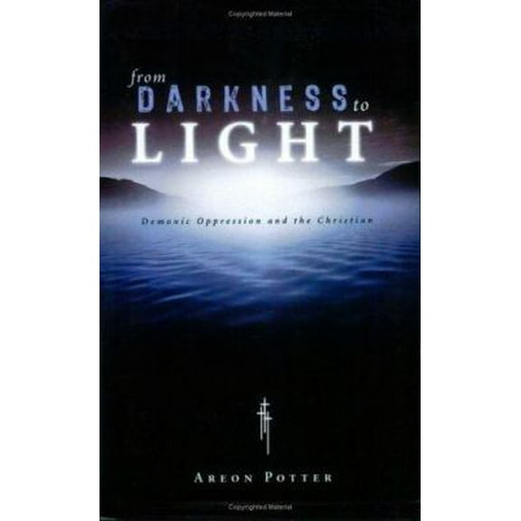 Pre-Owned From Darkness to Light: Demonic Oppression and the Christian (Paperback) 1598863118 9781598863116