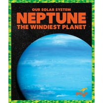 Our Solar System: Neptune: The Windiest Planet (Paperback)