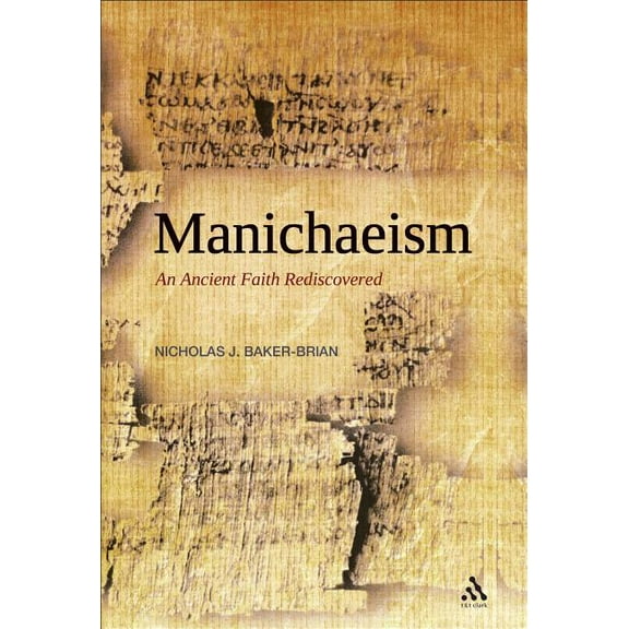 Manichaeism: An Ancient Faith Rediscovered, (Hardcover)