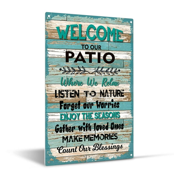 Farmhouse Welcome to Our Patio Where We Relax Tin Sign Home Wall Decor Country Rustic Patio Metal Hanging Sign Indoor Outdoor Decor Size: 8 x 12 inch