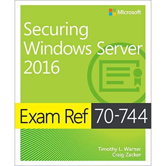 Pre-Owned Exam Ref 70-744 Securing Windows Server 2016 (Paperback) 1509304266 9781509304264