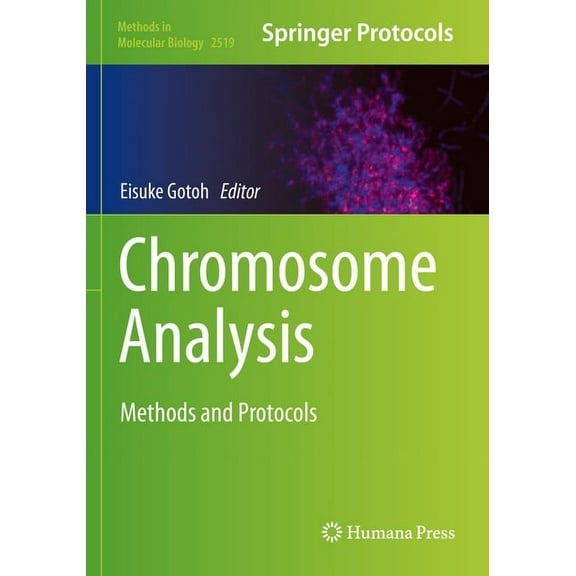 Methods in Molecular Biology Chromosome Analysis: Methods and Protocols, Book 2519, (Paperback)