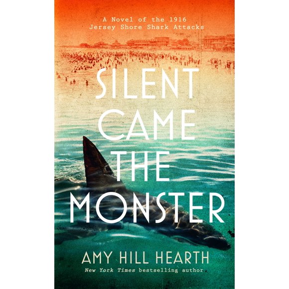 Silent Came the Monster: A Novel of the 1916 Jersey Shore Shark Attacks