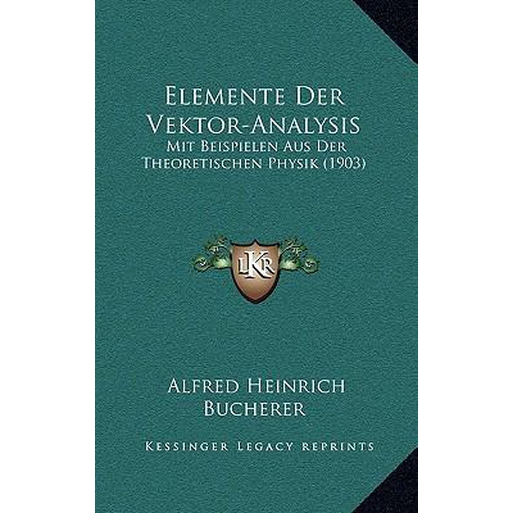 Elemente Der Vektor-Analysis: Mit Beispielen Aus Der Theoretischen Physik (1903) Hardcover