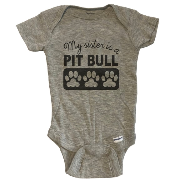 My Sister Is A Pit Bull Baby Bodysuit One Piece Baby Bodysuit - Grey