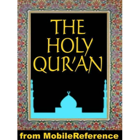 The Qur'an (Quran, Koran, Al-Qur'an): Three Best Known English Translations: Abdullah Yusuf Ali, Marmaduke Pickthall And M. H. Shakir. (Mobi Spiritual) - (Best Translation Urdu To English)