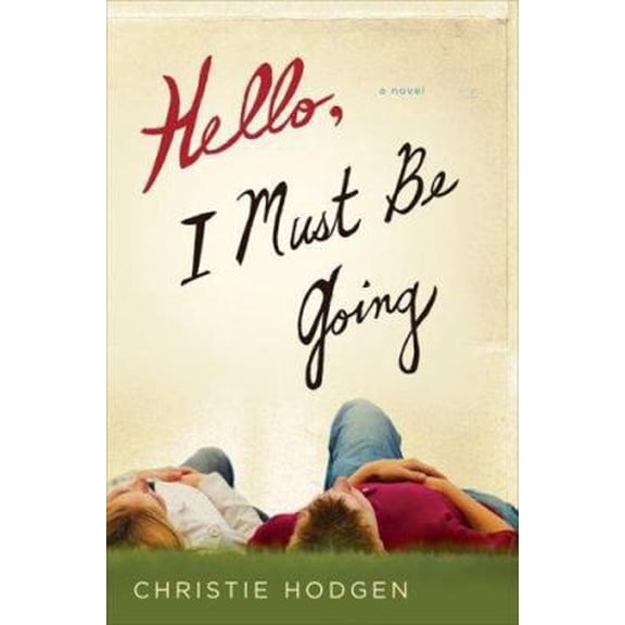 Pre-Owned Hello, I Must Be Going: A Novel (Hardcover) 0393061396 9780393061390