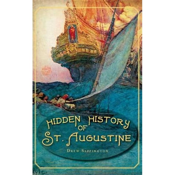 Hidden History of St. Augustine (Hardcover)