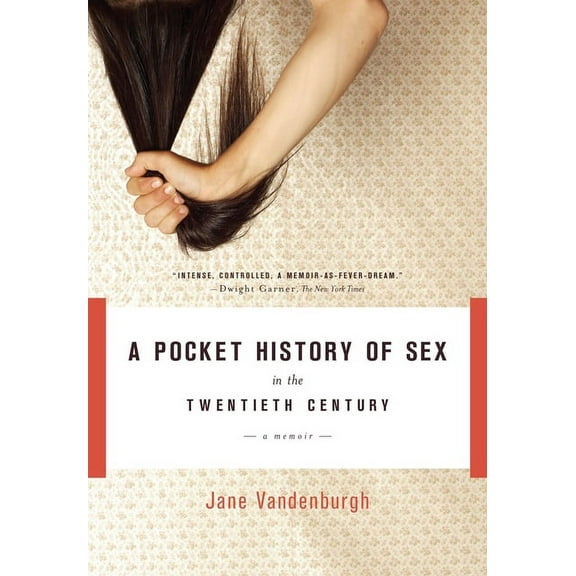 A Pocket History of Sex in the Twentieth Century: A Memoir, (Paperback)